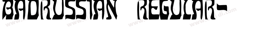 BadRussian Regular字体转换 BadRussian Regular字体转换